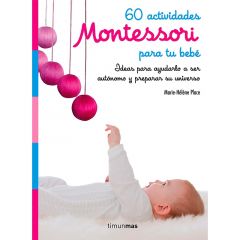 60 actividades Montessori para tu bebé - Marie-Hélène Place - Timunmas