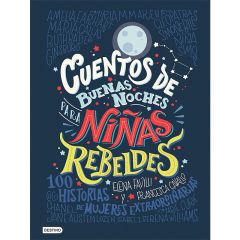 Cuentos de buenas noches para niñas rebeldes - Elena Favilli y Francesca Cavallo - Destino