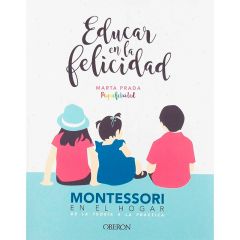 Educar en la felicidad - Marta Prada - Oberon