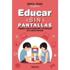 Educar sin pantallas - Marta Prada - Oberon