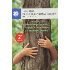 El mundo espiritual secreto de los niños - Tobin Hart - La Llave