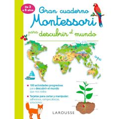 Gran cuaderno Montessori para descubrir el mundo - Larousse