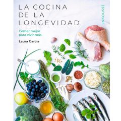 La cocina de la longevidad - Laura García - Larousse