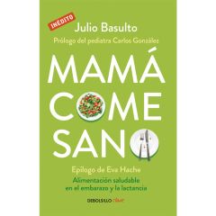 Mamá come sano - Julio Basulto - DeBolsillo