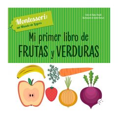 Mi primer libro de frutas y verduras. Montessori: un mundo de logros - Vicens Vives Kids