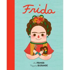 Mi Primer Pequeña y grande. Frida Kahlo - Mª Isabel Sánchez Vegara - Alba