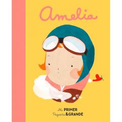 Mi Primer Pequeña y grande. Amelia Earthart - Mª Isabel Sánchez Vegara - Alba