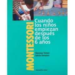 Montessori: Cuando los niños empiezan después de 6 años - Escuela Viva
