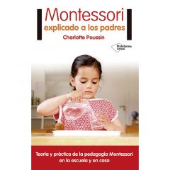 Montessori explicado a los padres - Charlotte Poussin - Plataforma Actual
