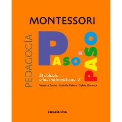 Montessori paso a paso: El cálculo y las matemáticas (6-12 años) - Escuela Viva