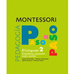Montessori paso a paso: El lenguaje 2. Gramática, expresión oral y escrita (6-12 años) - Escuela Viva