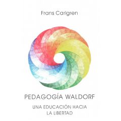 Pedagogía Waldorf - Frans Carlgren - Rudolf Steiner
