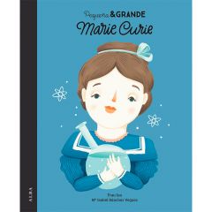Pequeña y grande. Marie Curie - Mª Isabel Sánchez Vegara - Alba