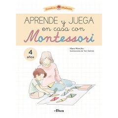 Aprende y juega en casa con Montessori 4-5 años - Creciendo con Montessori - Klara Moncho - Altea