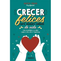 Crecer felices ante grandes cambios de vida - Marta Prada - Oberon