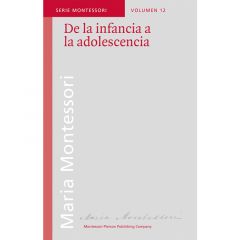 De la infancia a la adolescencia - María Montessori - Montessori Pierson