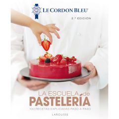 La escuela de pastelería - Le Cordon Bleu - Larousse