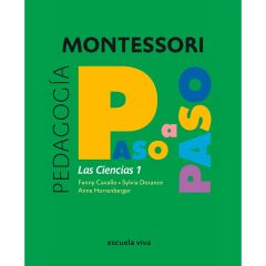 Montessori paso a paso: Ciencias 1 - Escuela Viva